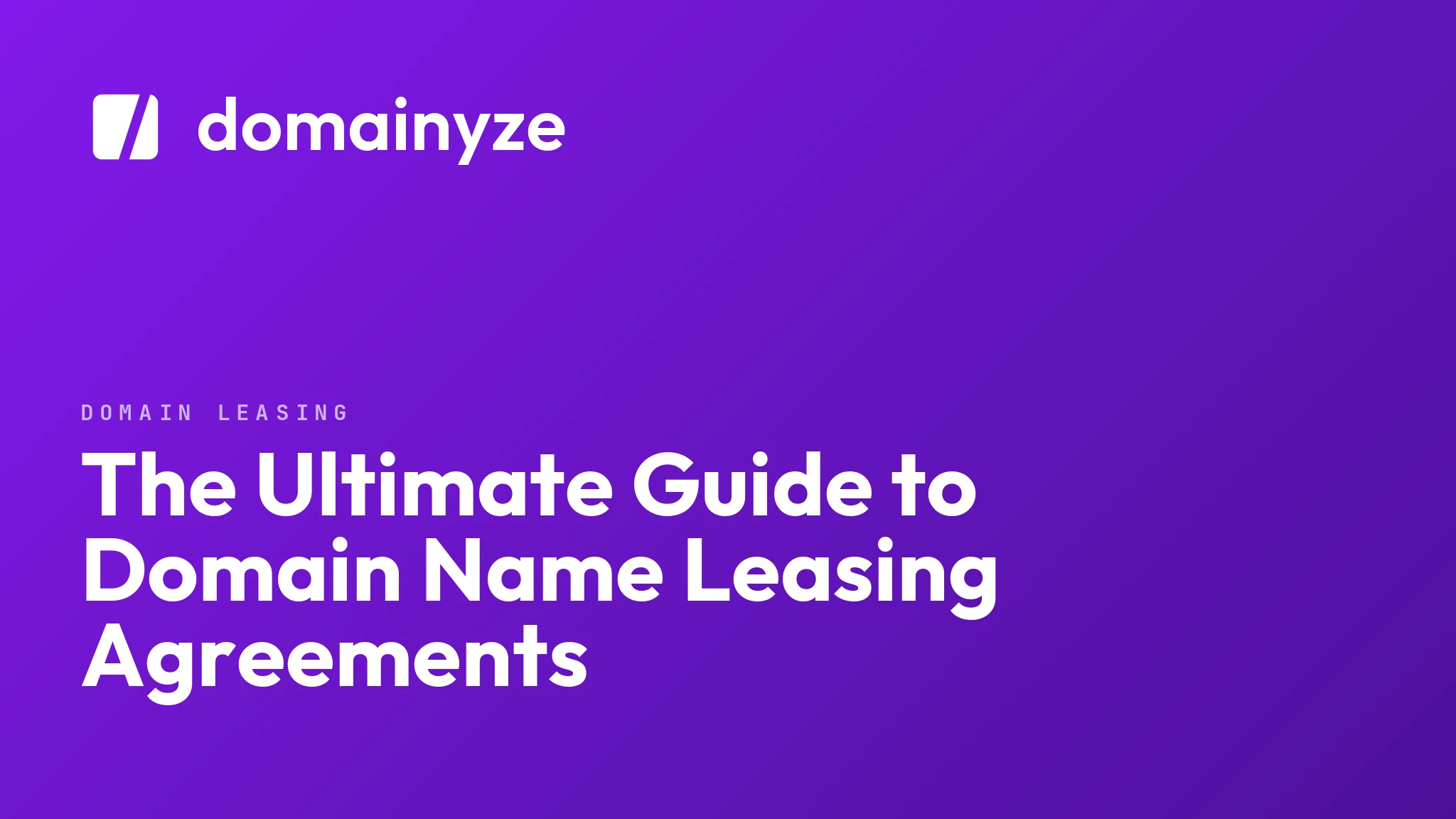 The Ultimate Guide to Domain Name Leasing Agreements