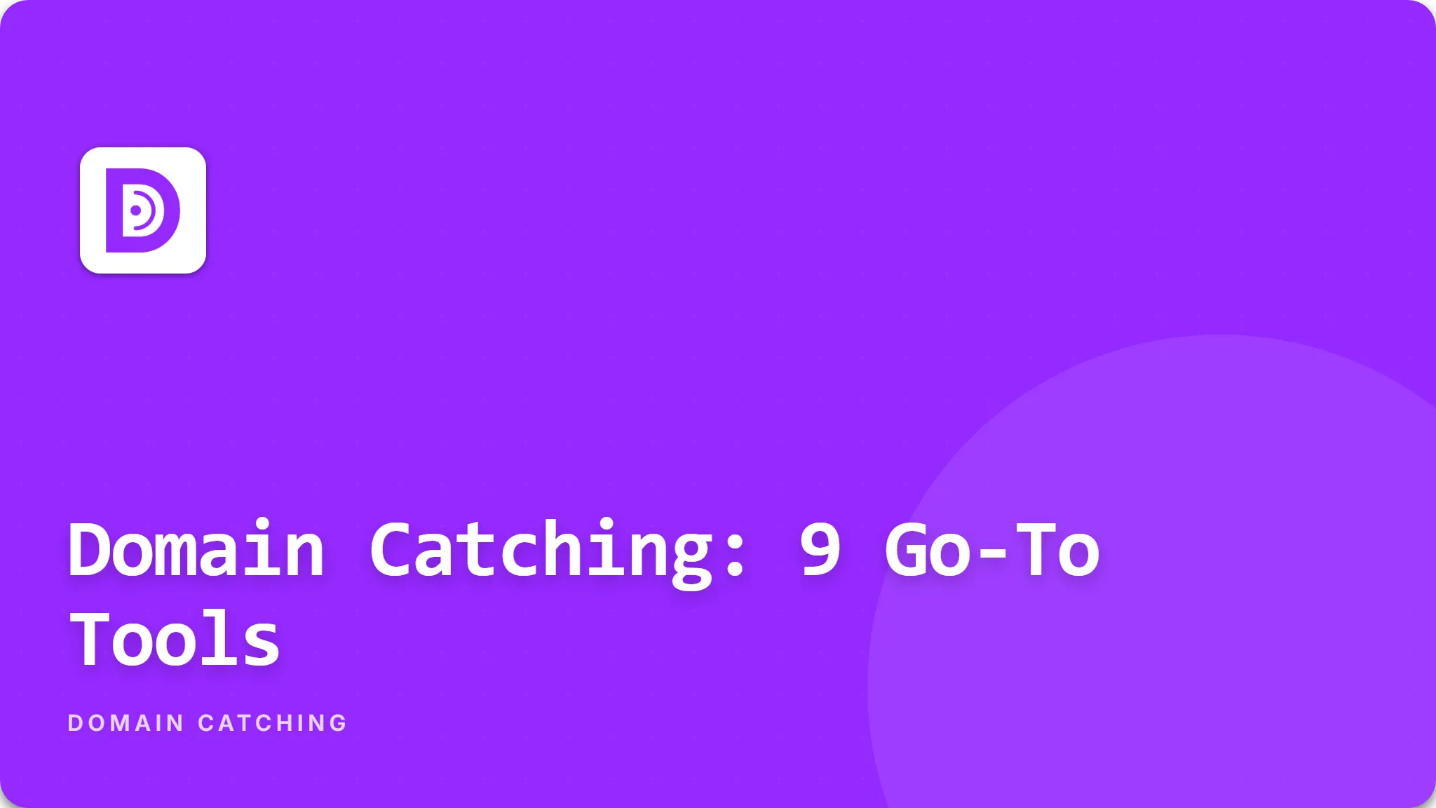 The 9 Best Domain Monitoring Tools for Domain Catchers