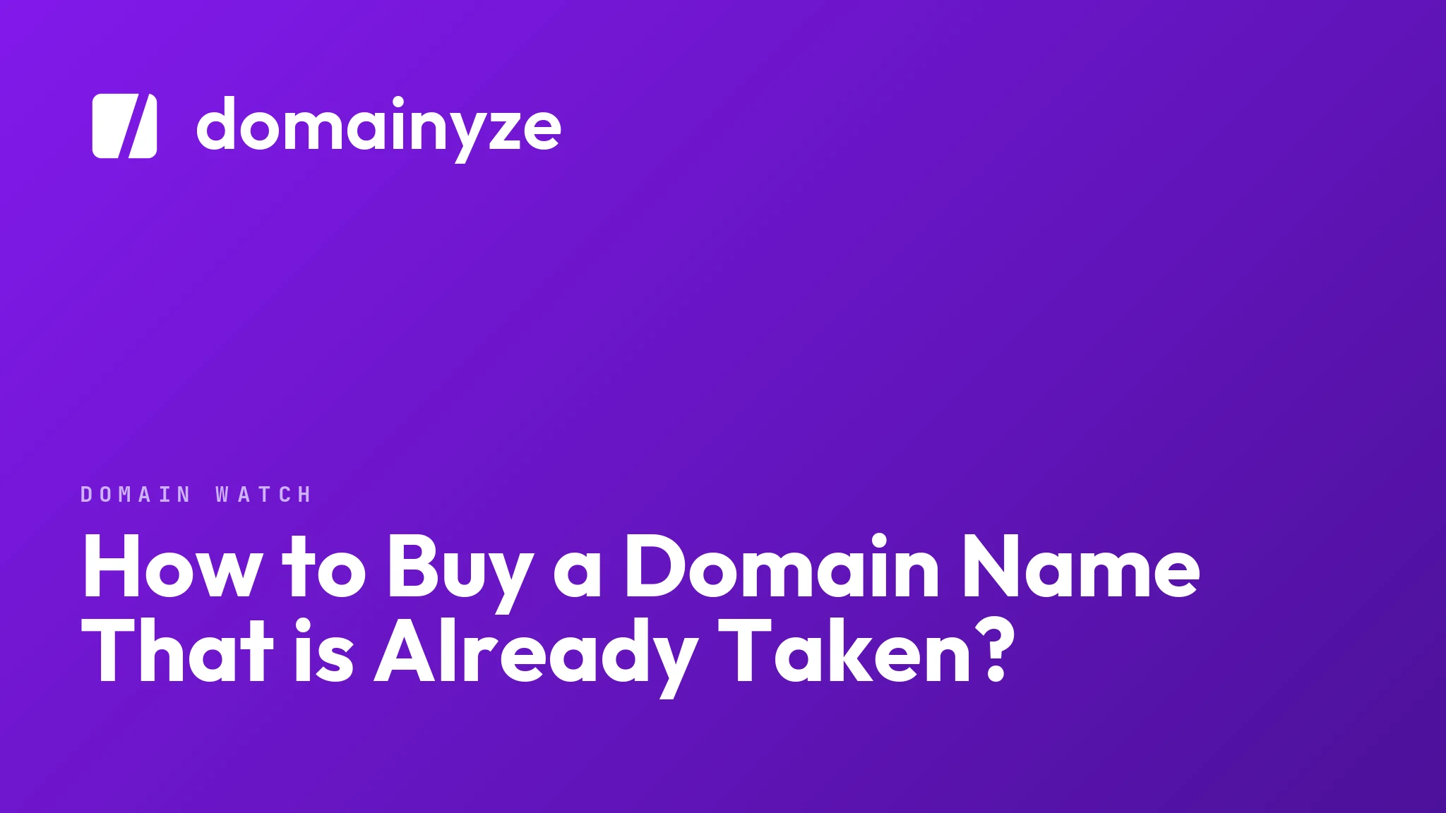How to Buy a Domain Name That is Already Taken?