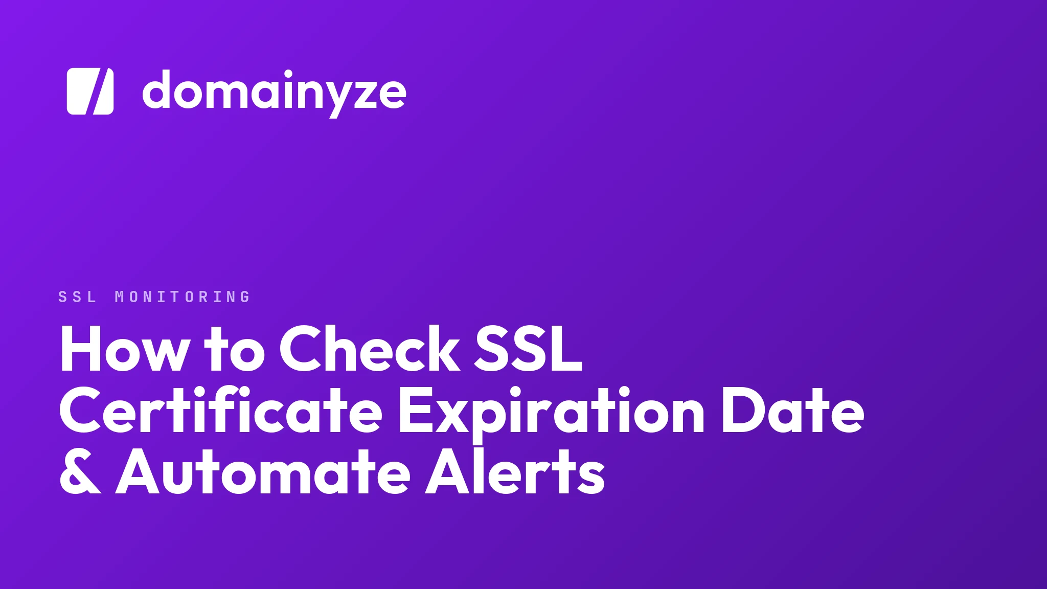How to Check SSL Certificate Expiration Date & Automate Alerts