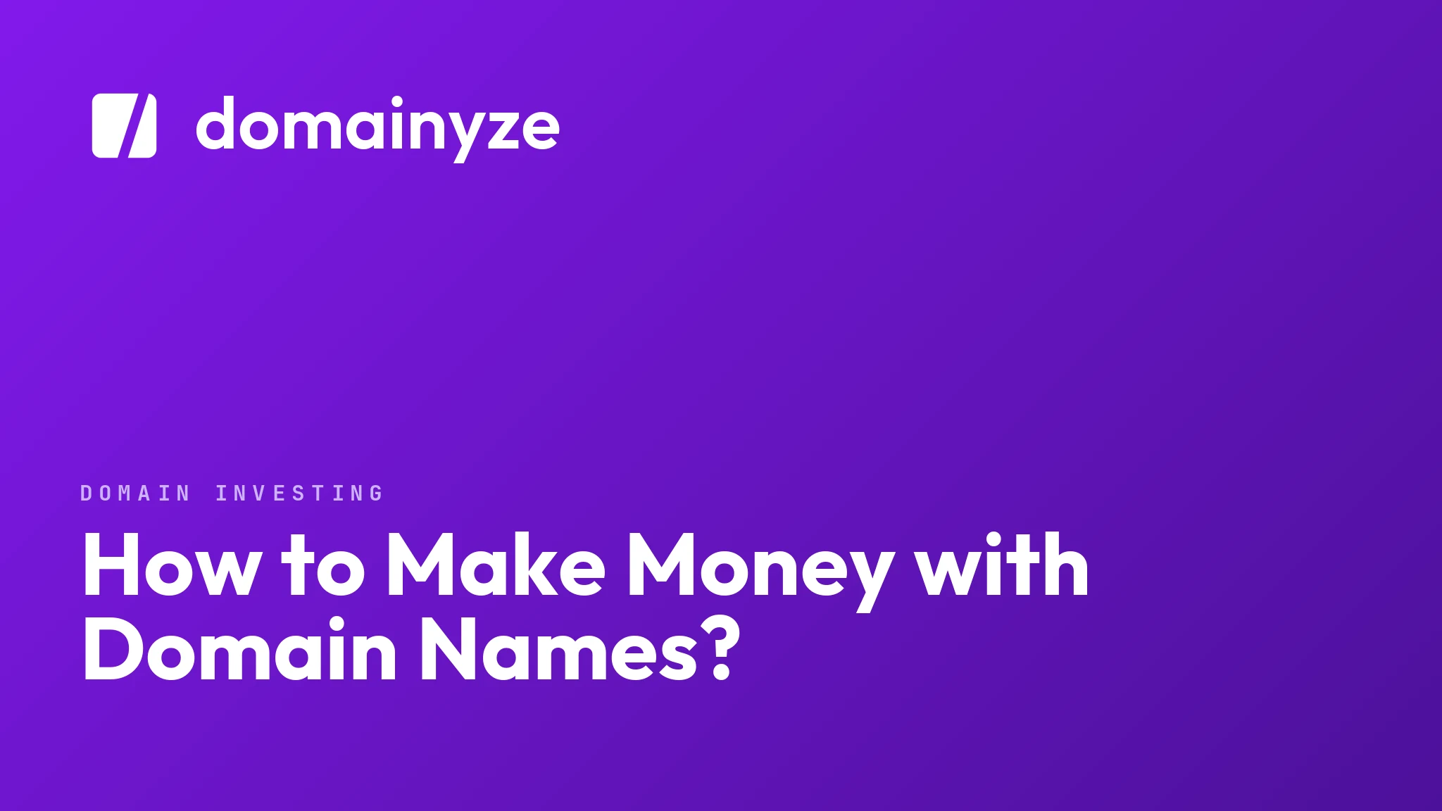 How to Make Money with Domain Names?
