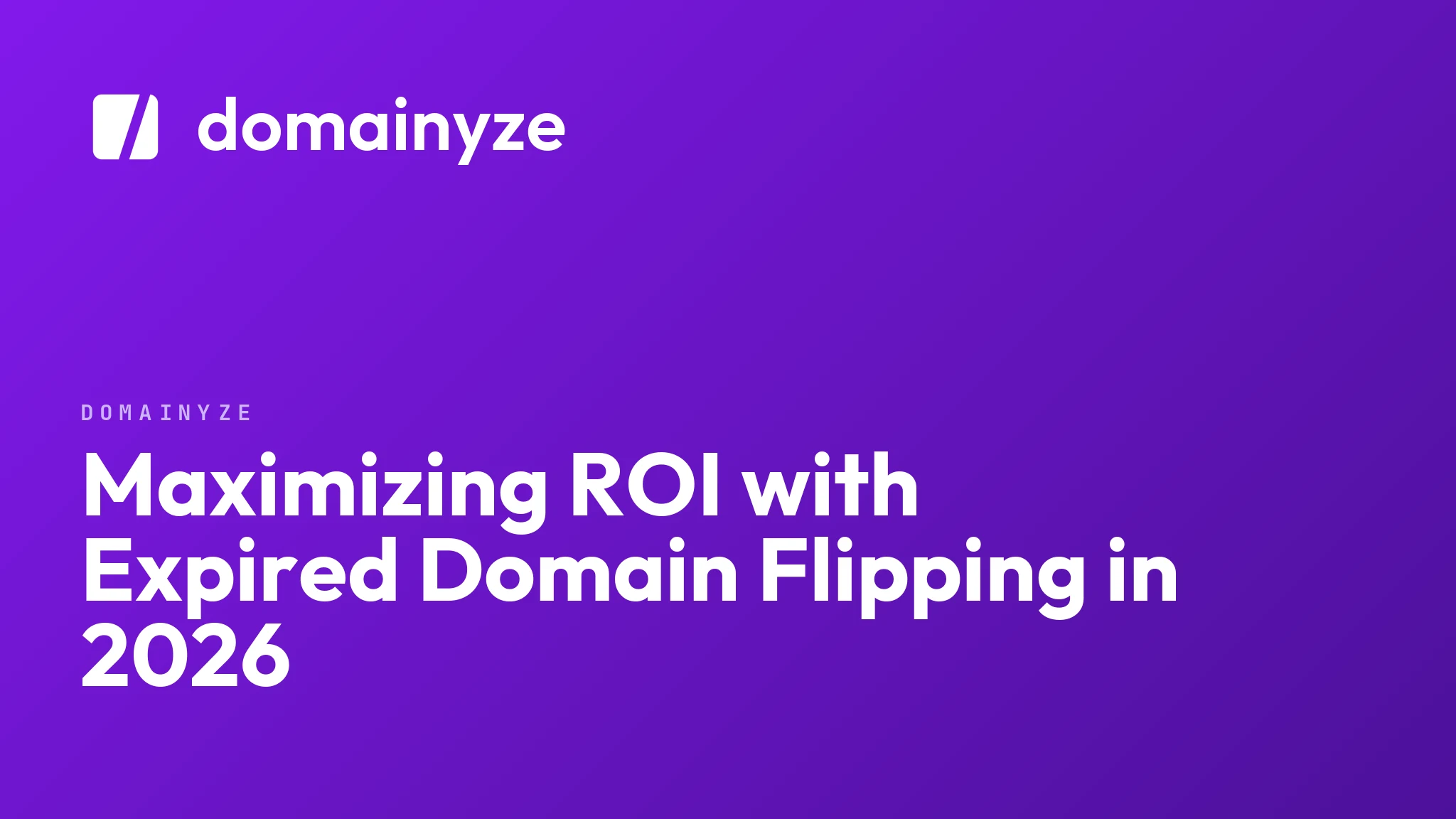 Maximizing ROI with Expired Domain Flipping in 2026